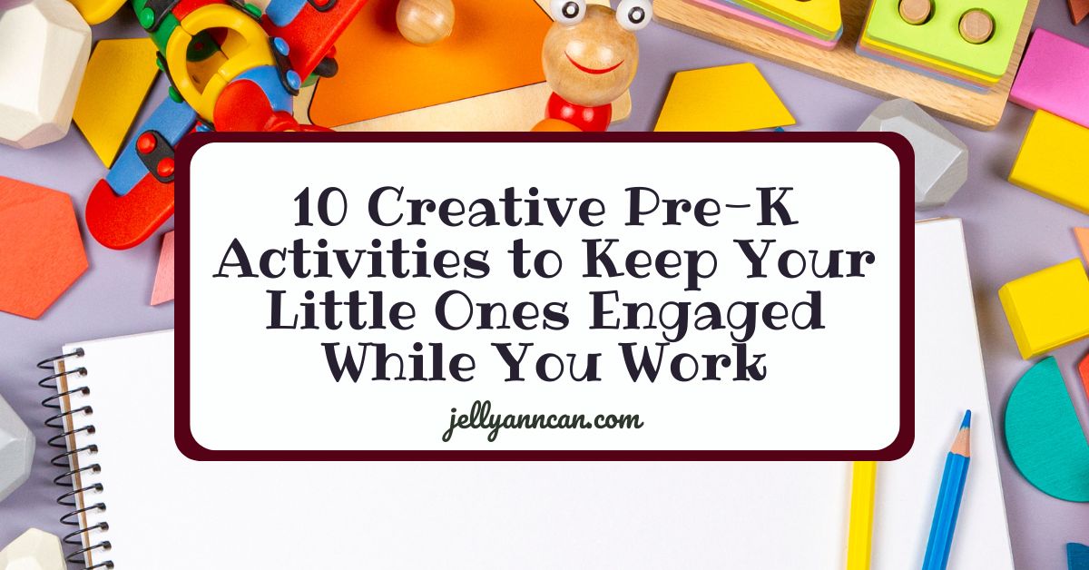 10 Creative Pre-K Activities to Keep Your Little Ones Engaged While You Work