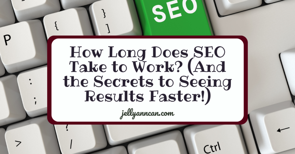 How Long Does SEO Take to Work (And the Secrets to Seeing Results Faster!)